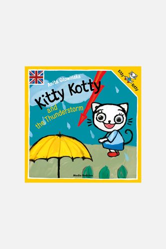 MEDIA RODZINA MEDIA RODZINA Kitty Kotty and the Thunderstorm książka od 3 do 5 lat rozmiar ONE SIZE