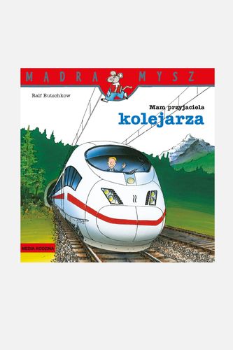 MEDIA RODZINA MEDIA RODZINA Mądra Mysz. Mam przyjaciela kolejarza książka od 3 do 5 lat rozmiar ONE SIZE