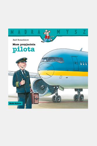 MEDIA RODZINA MEDIA RODZINA Mądra Mysz. Mam przyjaciela pilota książka od 3 do 5 lat rozmiar ONE SIZE
